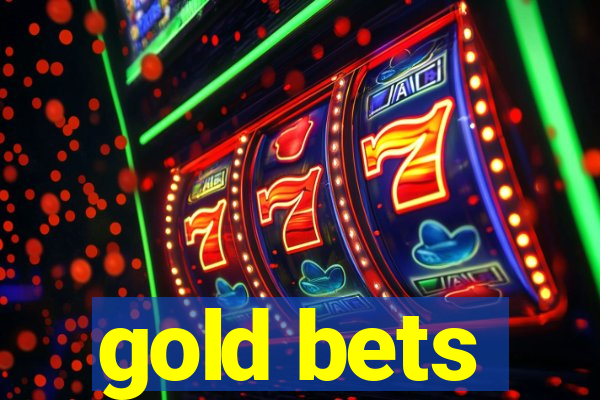 gold bets